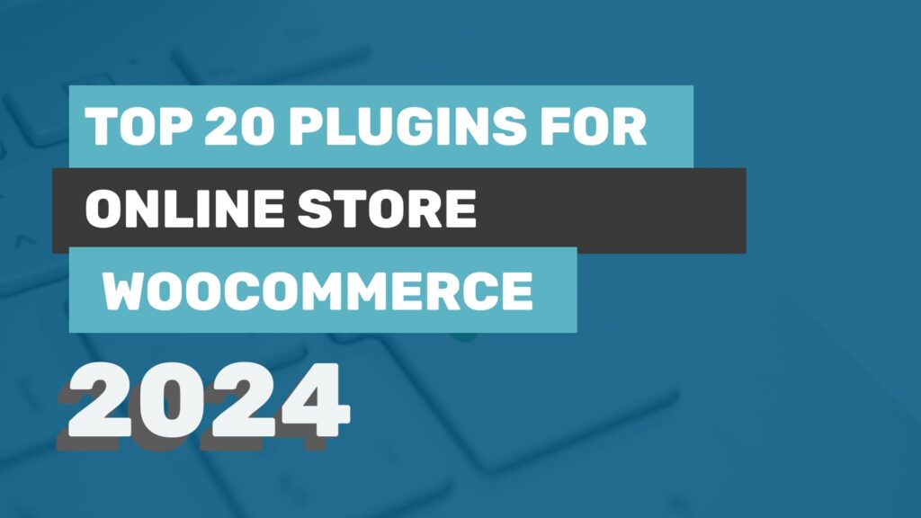 Top 20 Plugins For Online Woocommerce Store 2024 - Blog - WebCrowd.co.in